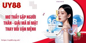 Mơ Thấy Gặp Người Thân - Giải Mã Bí Mật Thay Đổi Vận Mệnh
